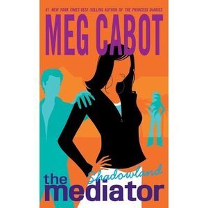 The Mediator #1: Shadowland -- Meg Cabot